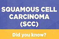 Squamous cell carcinoma - did you know